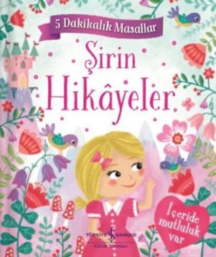 Şirin Hikayeler - 5 Dakikalık Masallar (Ciltli) | Kitap Ambarı