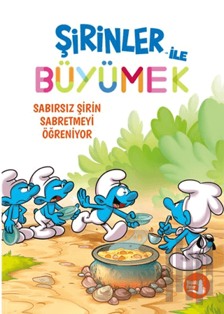 Şirinler ile Büyümek 7 - Sabırsız Şirin Sabretmeyi Öğreniyor | Kitap A