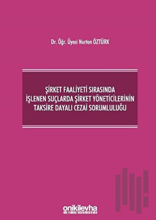 Şirket Faaliyeti Sırasında İşlenen Suçlarda Şirket Yöneticilerinin Tak