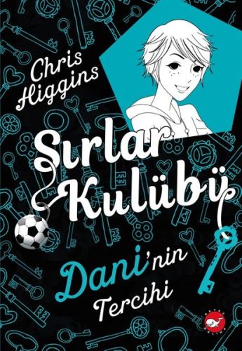 Sırlar Kulübü 3 - Dani'nin Tercihi | Kitap Ambarı