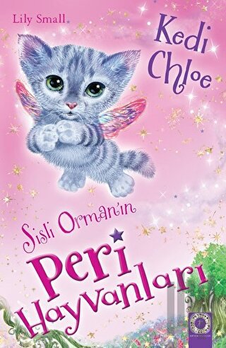 Sisli Orman'ın Peri Hayvanları - Kedi Chloe | Kitap Ambarı