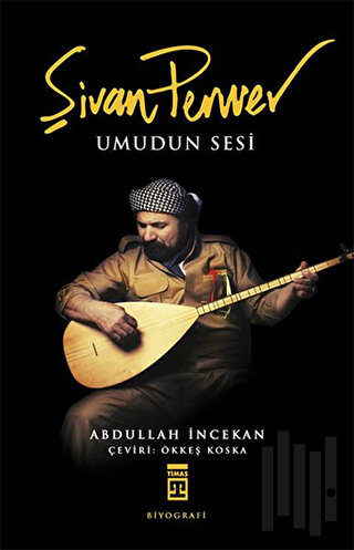 Şivan Perwer : Umudun Sesi | Kitap Ambarı