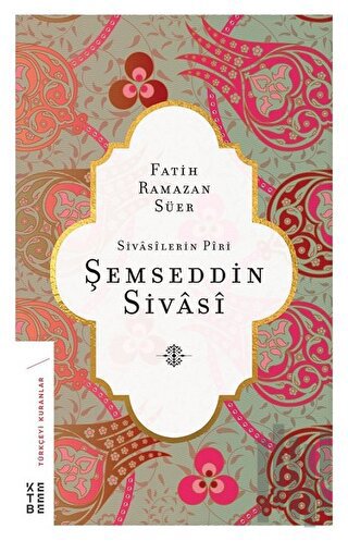 Sivasilerin Piri Şemseddin Sivasi | Kitap Ambarı