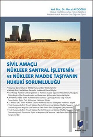 Sivil Amaçlı Nükleer Santral İşletenin ve Nükleer Madde Taşıyanın Huku