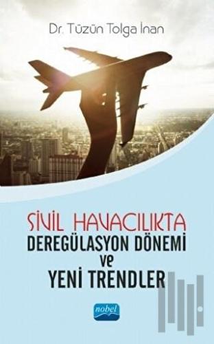 Sivil Havacılıkta Deregülasyon Dönemi ve Yeni Trendler | Kitap Ambarı