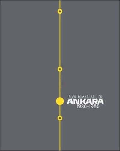 Sivil Mimari Bellek Ankara: 1930-1980 | Kitap Ambarı