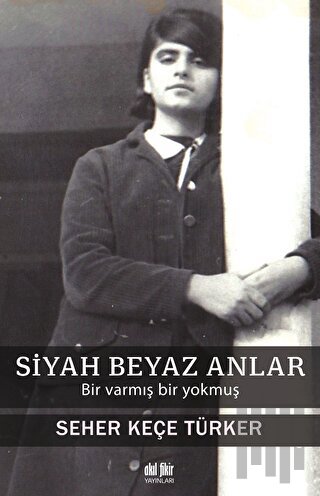 Siyah Beyaz Anlar | Kitap Ambarı