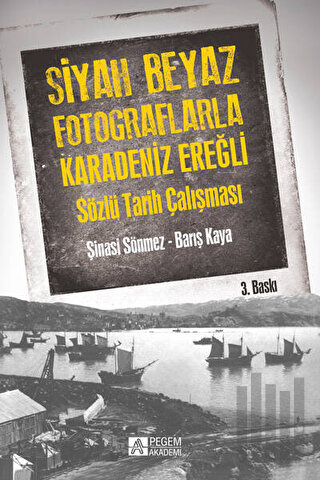 Siyah Beyaz Fotoğraflarla Karadeniz Ereğli | Kitap Ambarı