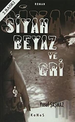 Siyah Beyaz ve Gri | Kitap Ambarı