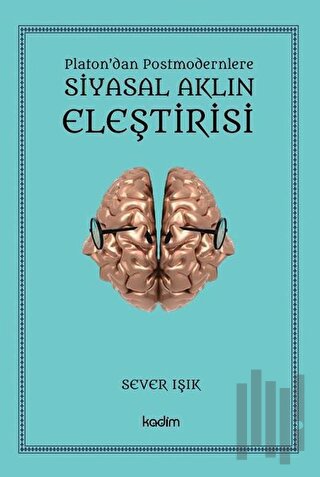 Siyasal Aklın Eleştirisi - Platon'dan Postmodernlere | Kitap Ambarı