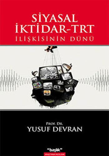 Siyasal İktidar-TRT İlişkisinin Dünü | Kitap Ambarı