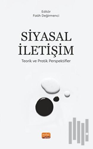 Siyasal İletişim - Teorik Ve Pratik Perspektifler | Kitap Ambarı