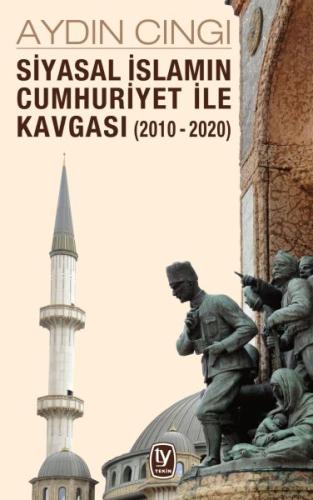 Siyasal İslamın Cumhuriyet ile Kavgası (2010-2020) | Kitap Ambarı