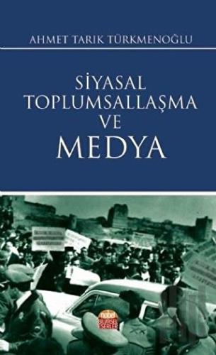 Siyasal Toplumsallaşma ve Medya | Kitap Ambarı