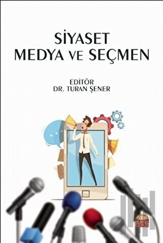 Siyaset Medya ve Seçmen | Kitap Ambarı