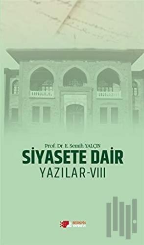 Siyasete Dair Yazılar - 8 | Kitap Ambarı