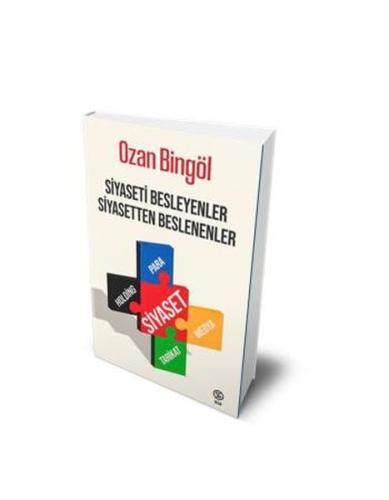 Siyaseti Besleyenler Siyasetten Beslenenler | Kitap Ambarı