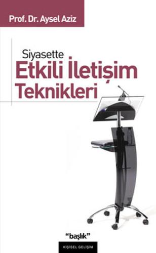 Siyasette Etkili İletişim Teknikleri | Kitap Ambarı