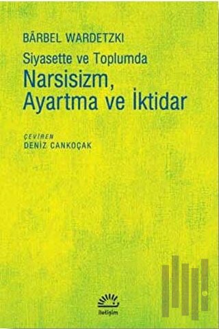 Siyasette ve Toplumda Narsisizm Ayartma ve İktidar | Kitap Ambarı