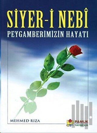 Siyer-i Nebi Peygamberimizin Hayatı (Peygamber-004) | Kitap Ambarı