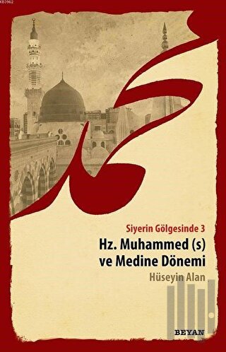 Siyerin Gölgesinde 3 - Hz. Muhammed ve Medine Dönemi | Kitap Ambarı