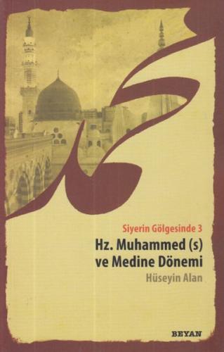 Siyerin Gölgesinde 3 - Hz. Muhammed ve Medine Dönemi | Kitap Ambarı