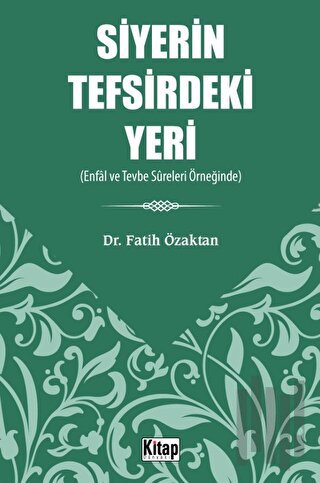 Siyerin Tefsirdeki Yeri - Enfâl Ve Tevbe Sûreleri Örneğinde | Kitap Am