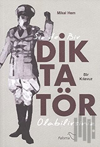 Siz De Bir Diktatör Olabilirsiniz | Kitap Ambarı