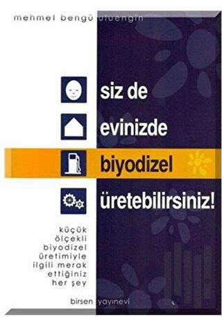 Siz de Evinizde Biyodizel Üretebilirsiniz! | Kitap Ambarı