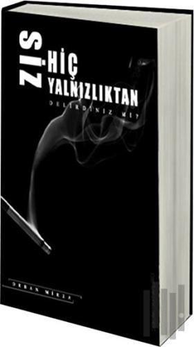 Siz Hiç Yalnızlıktan Delirdiniz mi? | Kitap Ambarı