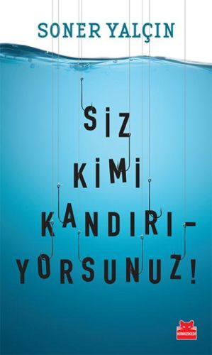 Siz Kimi Kandırıyorsunuz! | Kitap Ambarı