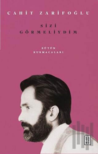 Sizi Görmeliydim - Bütün Kurmacaları | Kitap Ambarı