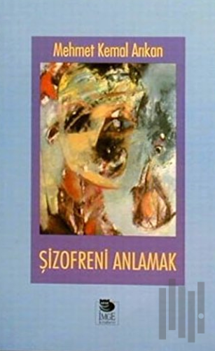 Şizofreni Anlamak | Kitap Ambarı