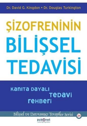 Şizofreninin Bilişsel Tedavisi - Kanıta Dayalı Tedavi Rehberi | Kitap 