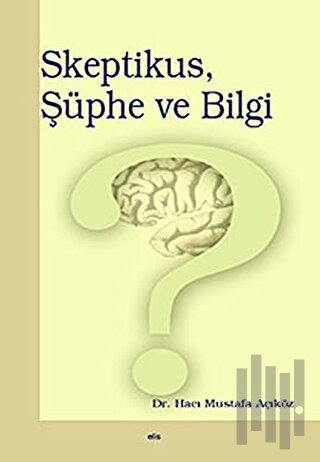 Skeptikus, Şüphe ve Bilgi | Kitap Ambarı