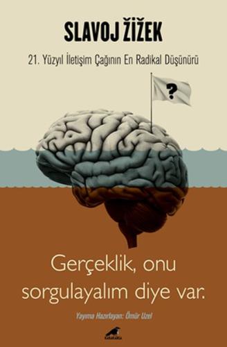 Slavoj Zizek - Gerçeklik, Biz Onu Sorgulayalım Diye Var | Kitap Ambarı