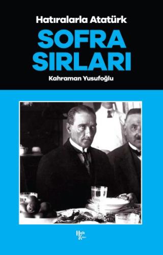 Sofra Sırları - Hatıralarla Atatürk | Kitap Ambarı