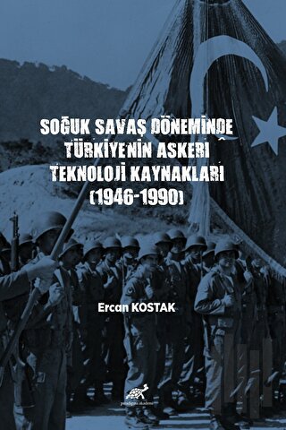 Soğuk Savaş Döneminde Türkiye’nin Askerî Teknoloji Kaynakları (1946-19