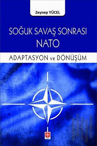 Soğuk Savaş Sonrası Nato Adaptasyon ve Dönüşüm | Kitap Ambarı