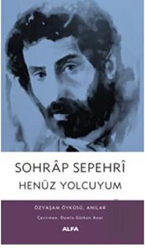 Sohrap Sepehri Henüz Yolcuyum Özyaşam Öyküsü, Anılar | Kitap Ambarı