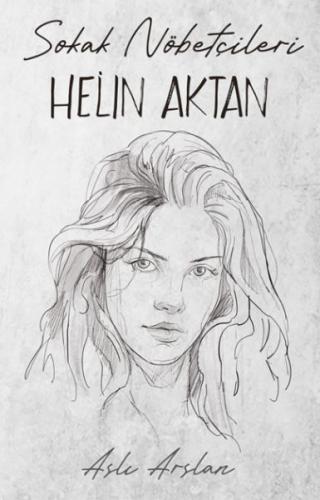 Sokak Nöbetçileri: Helin Aktan | Kitap Ambarı