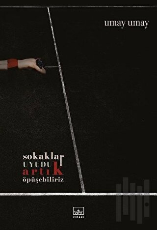 Sokaklar Uyudu Artık Öpüşebiliriz | Kitap Ambarı