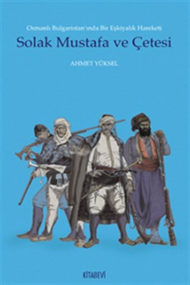 Solak Mustafa ve Çetesi | Kitap Ambarı