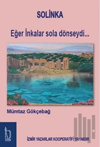 Solinka - Eğer İnkalar Sola Dönseydi | Kitap Ambarı