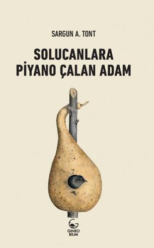 Solucanlara Piyano Çalan Adam | Kitap Ambarı