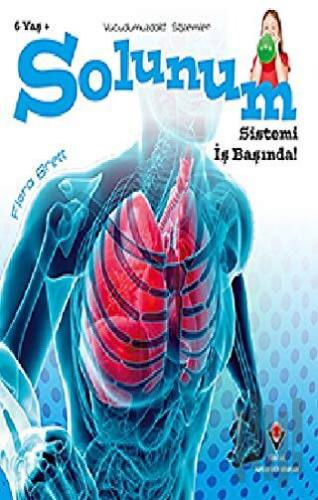 Solunum Sistemi İş Başında! - Vücudumuzdaki Sistemler | Kitap Ambarı