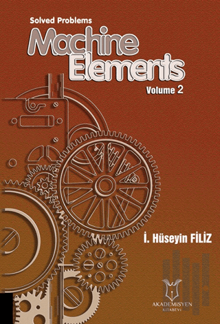 Solved Problems Machine Elements Volume 2 | Kitap Ambarı