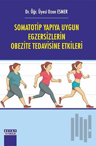 Somatotip Yapıya Uygun Egzersizlerin Obezite Tedavisine Etkileri | Kit