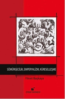 Sömürgecilik, Emperyalizm, Küreselleşme (Ciltli) | Kitap Ambarı