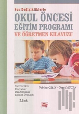 Son Değişikliklerle Okul Öncesi Eğitim Programı ve Öğretmen Kılavuzu |